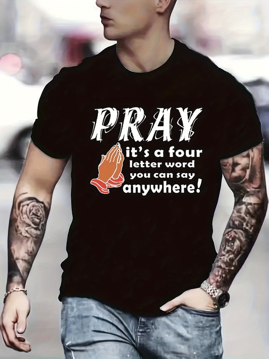 PRAY It's A Four Letter Word You Can Say Anywhere Men's Christian T-Shirt claimedbygoddesigns