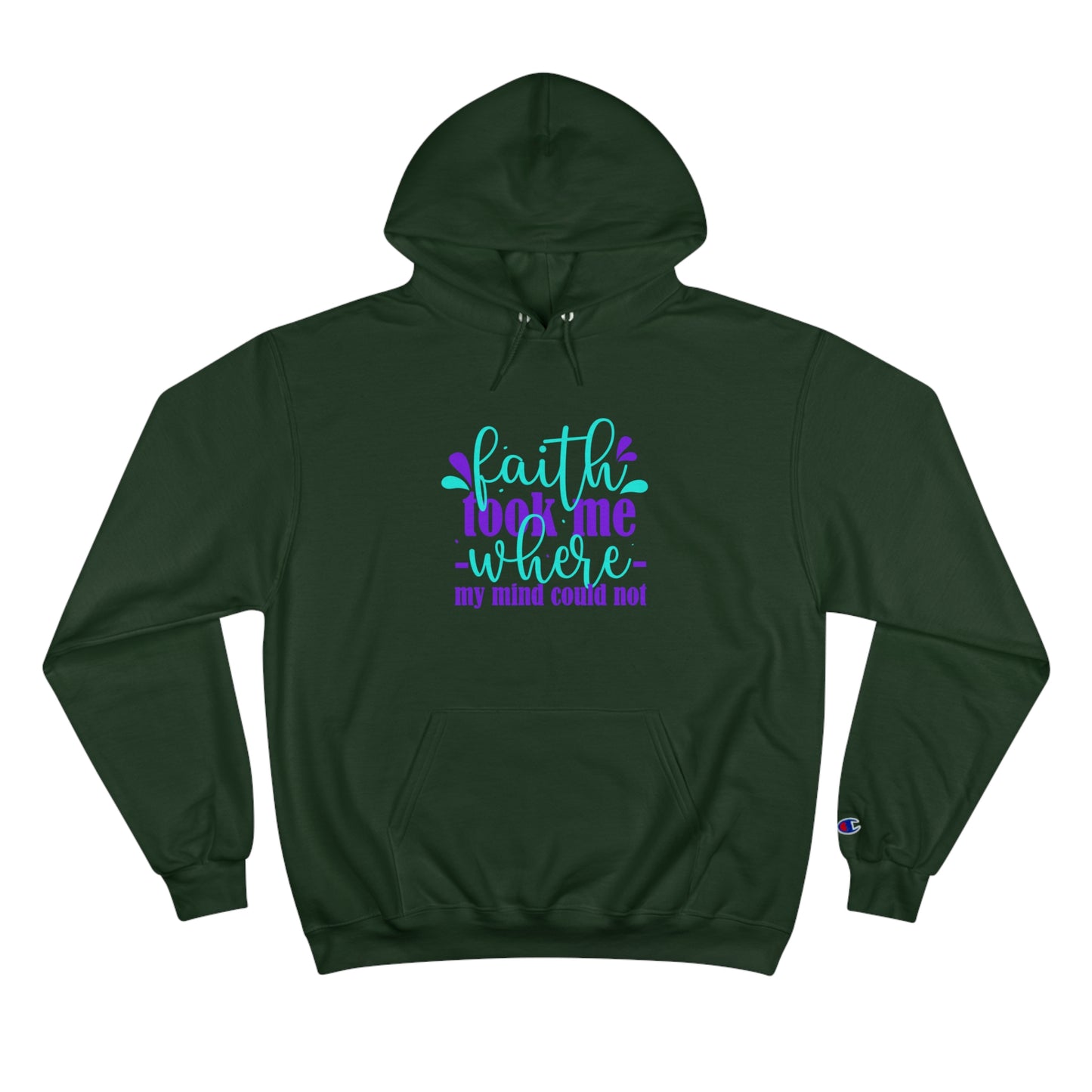 Faith Took Me Where My Mind Could Not Unisex Champion Hoodie