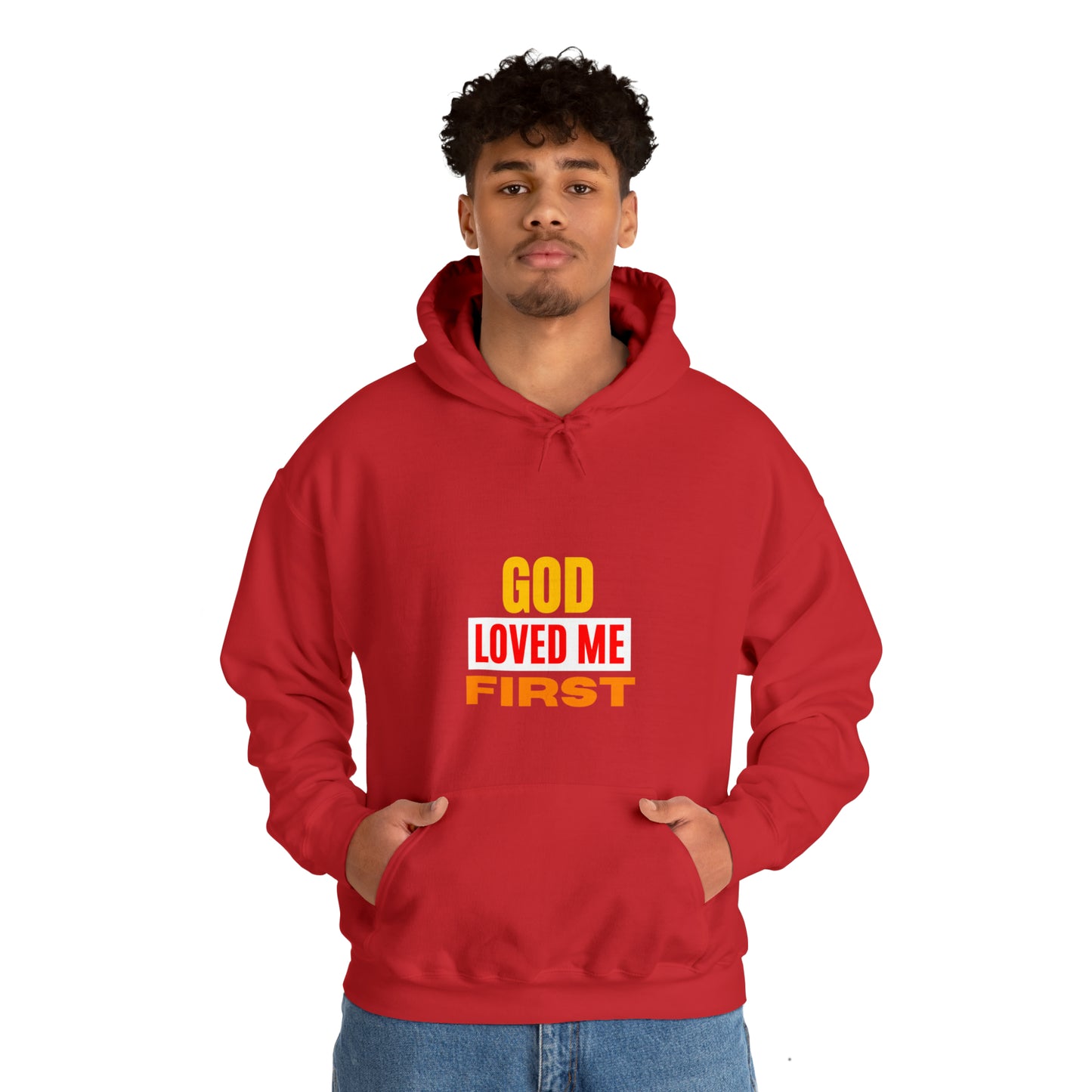 God Loved Me First Christian Unisex Hooded Sweatshirt Printify