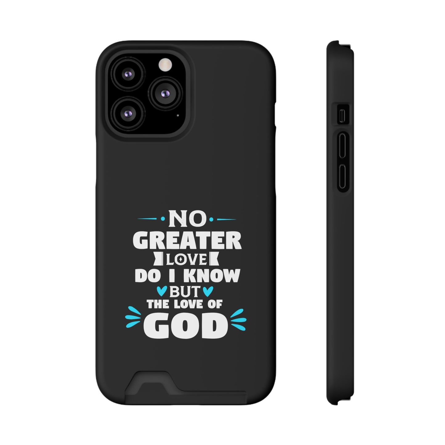 No Greater Love Do I Know But The Love Of God  Phone Case With Card Holder