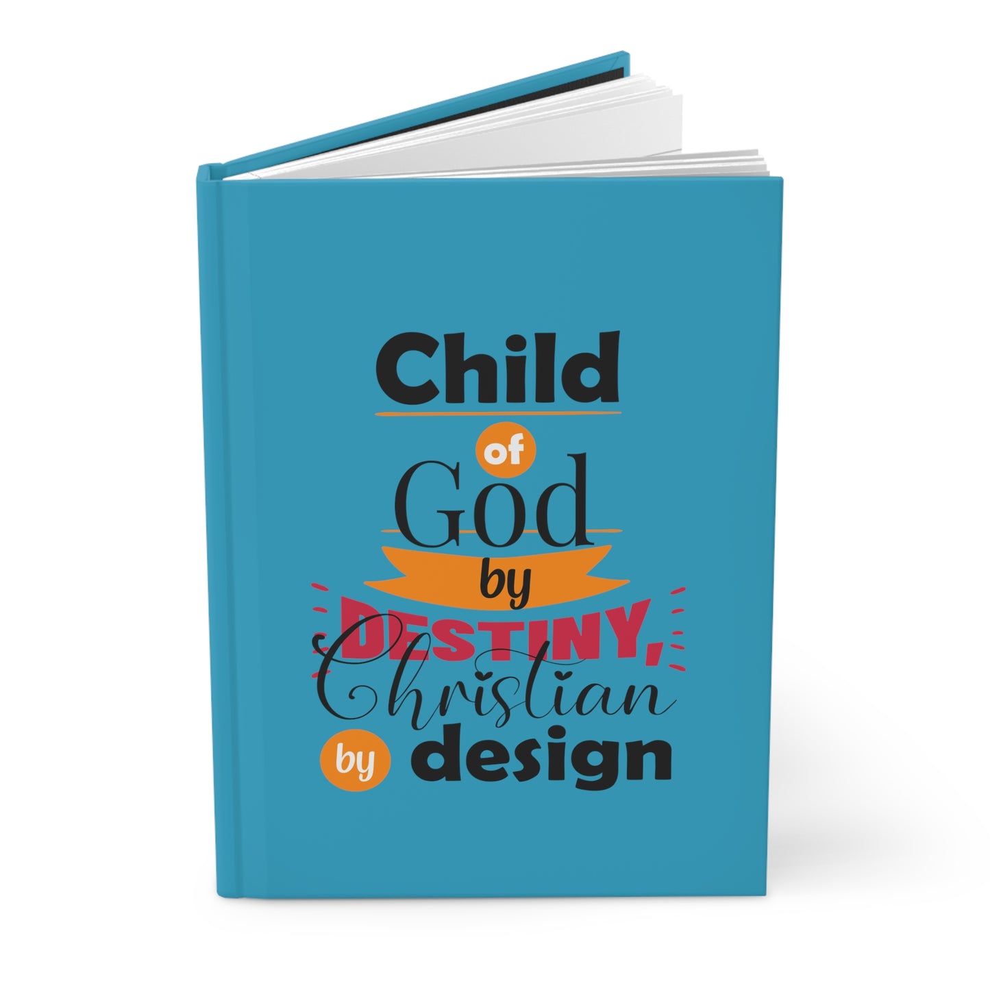 Child Of God By Destiny Christian By Design Hardcover Journal Matte