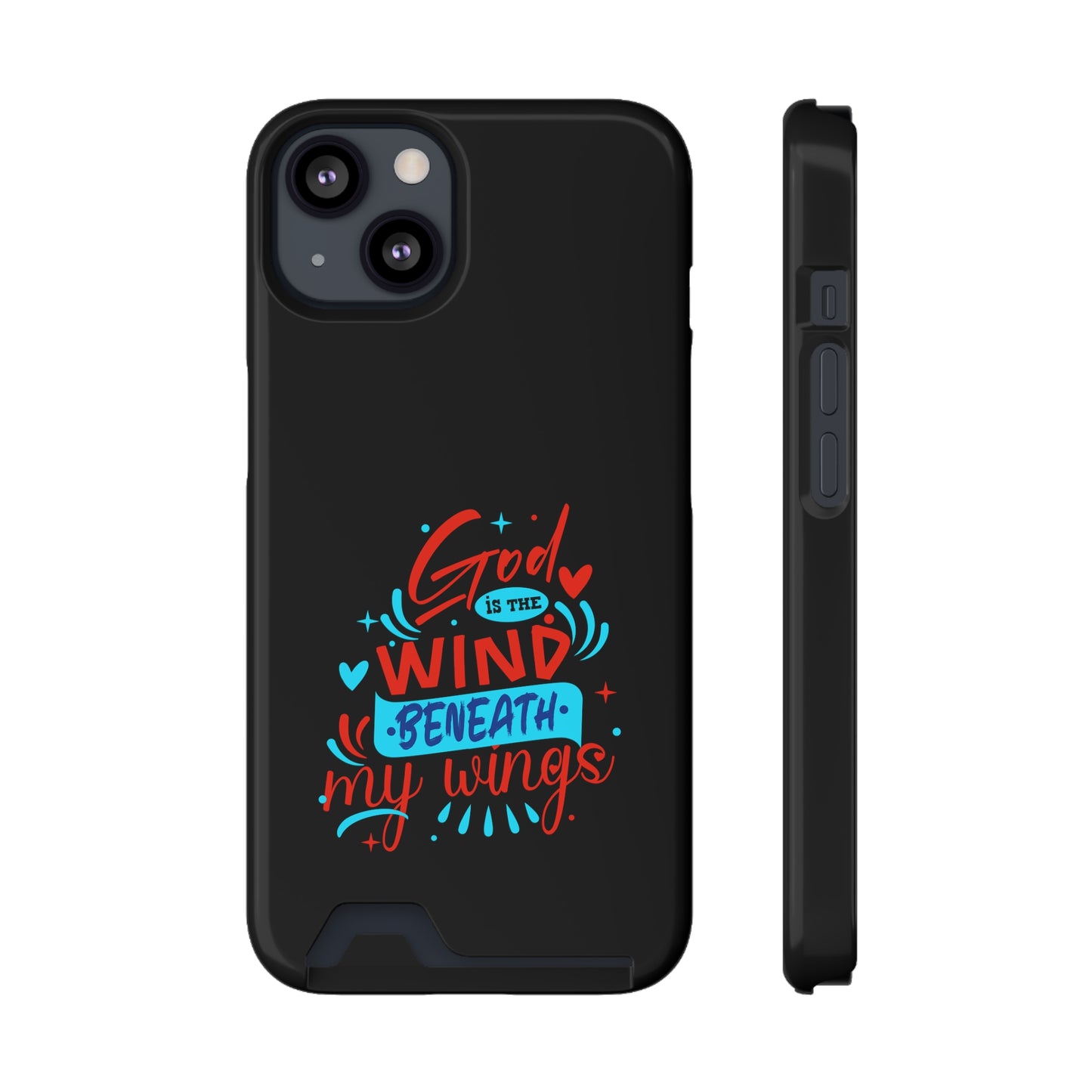God Is The Wind Beneath My Wings Phone Case With Card Holder