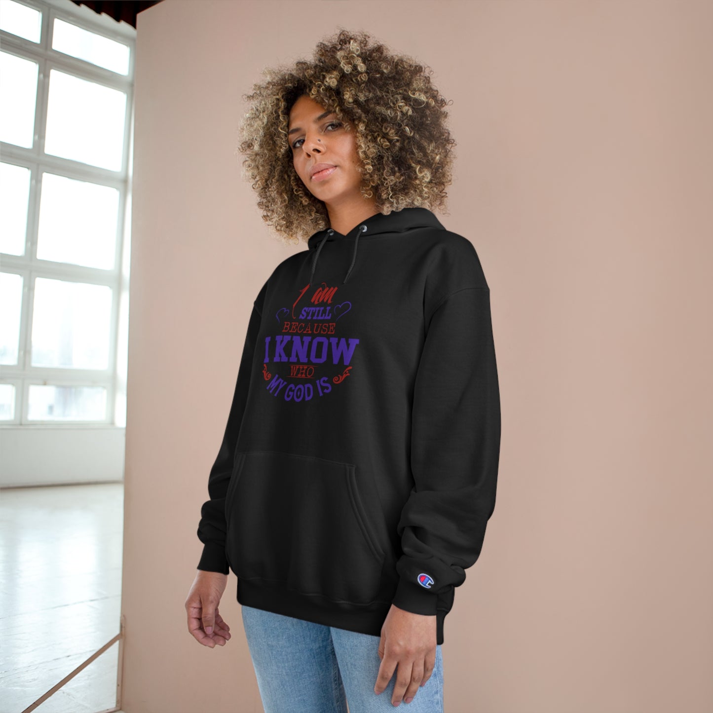 I Am Still Because I Know Who My God Is Unisex Champion Hoodie