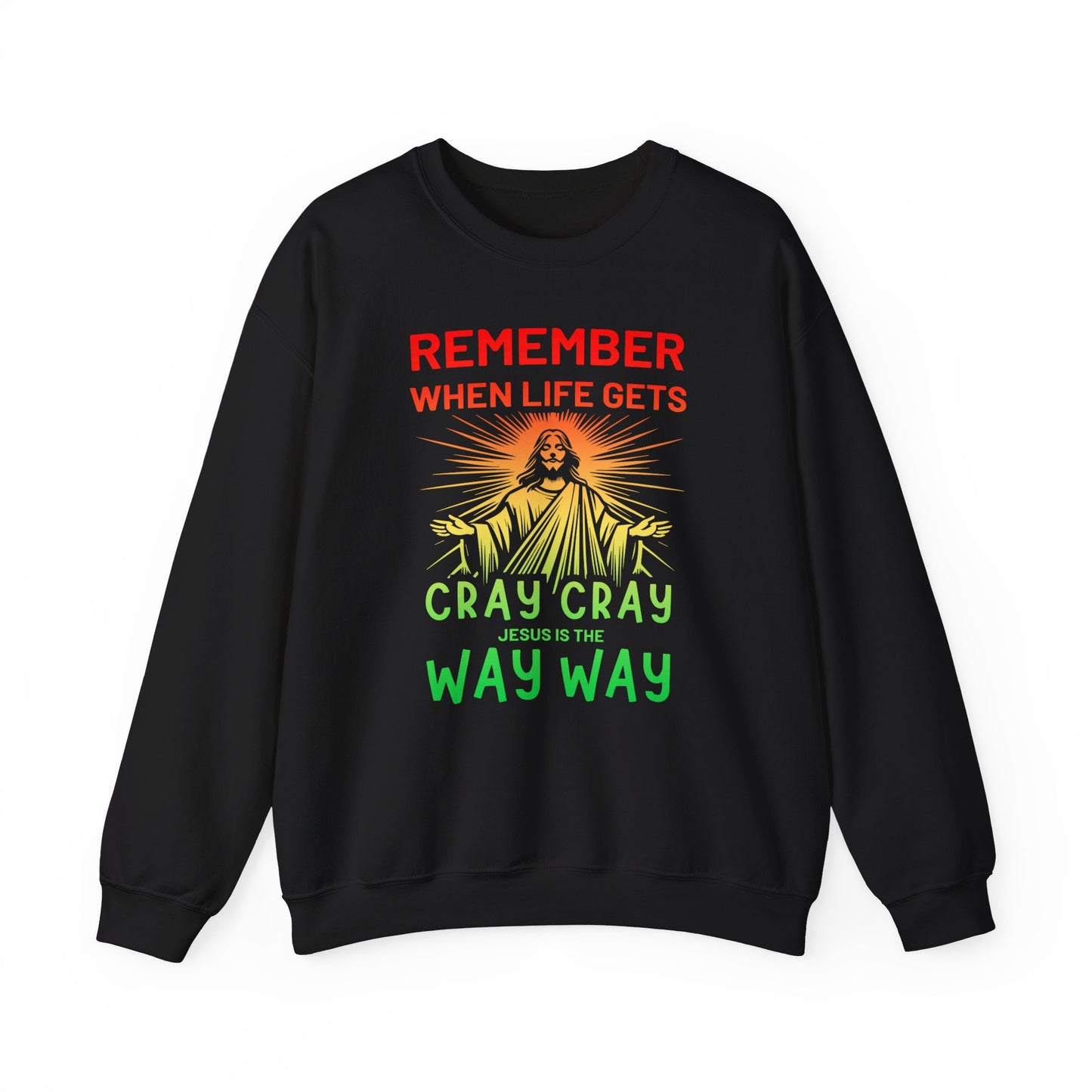 Remember When Life Makes you Cray Cray Jesus Is The Way Way Funny Unisex Heavy Blend™ Crewneck Christian Sweatshirt