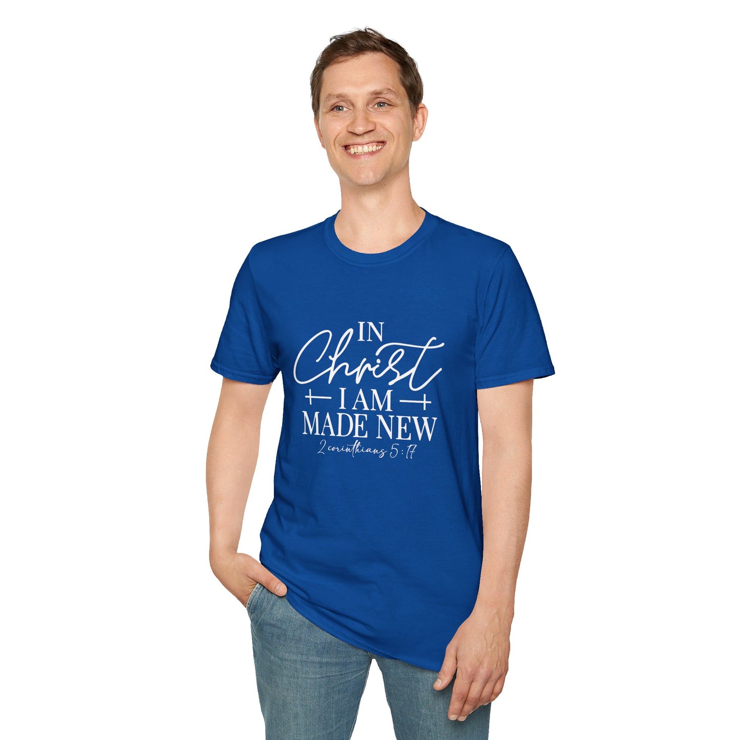 2 Corinthians 5:17 In Christ I Am Made New Unisex Christian T-shirt