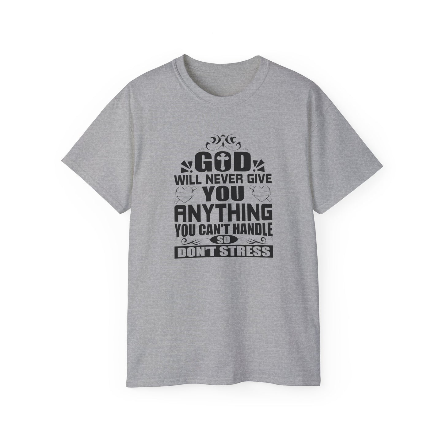 God Will Never Give You Anything You Can't Handle Unisex Christian Ultra Cotton Tee Printify