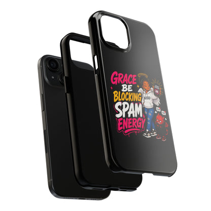 Tough Phone Case — "Grace Be Blocking Spam Energy" Black Protective Phone Cover