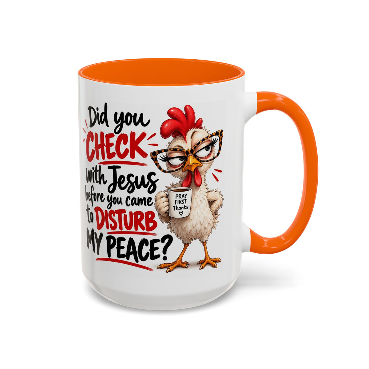 Christian Coffee Mug — “Did You Check with Jesus Before You Came to Disturb My Peace?” Accent Mug
