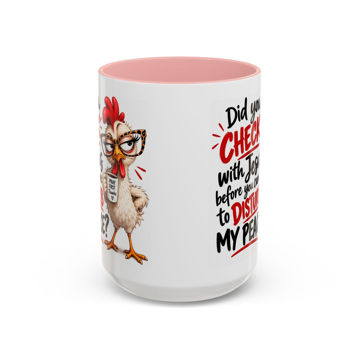 Christian Coffee Mug — “Did You Check with Jesus Before You Came to Disturb My Peace?” Accent Mug