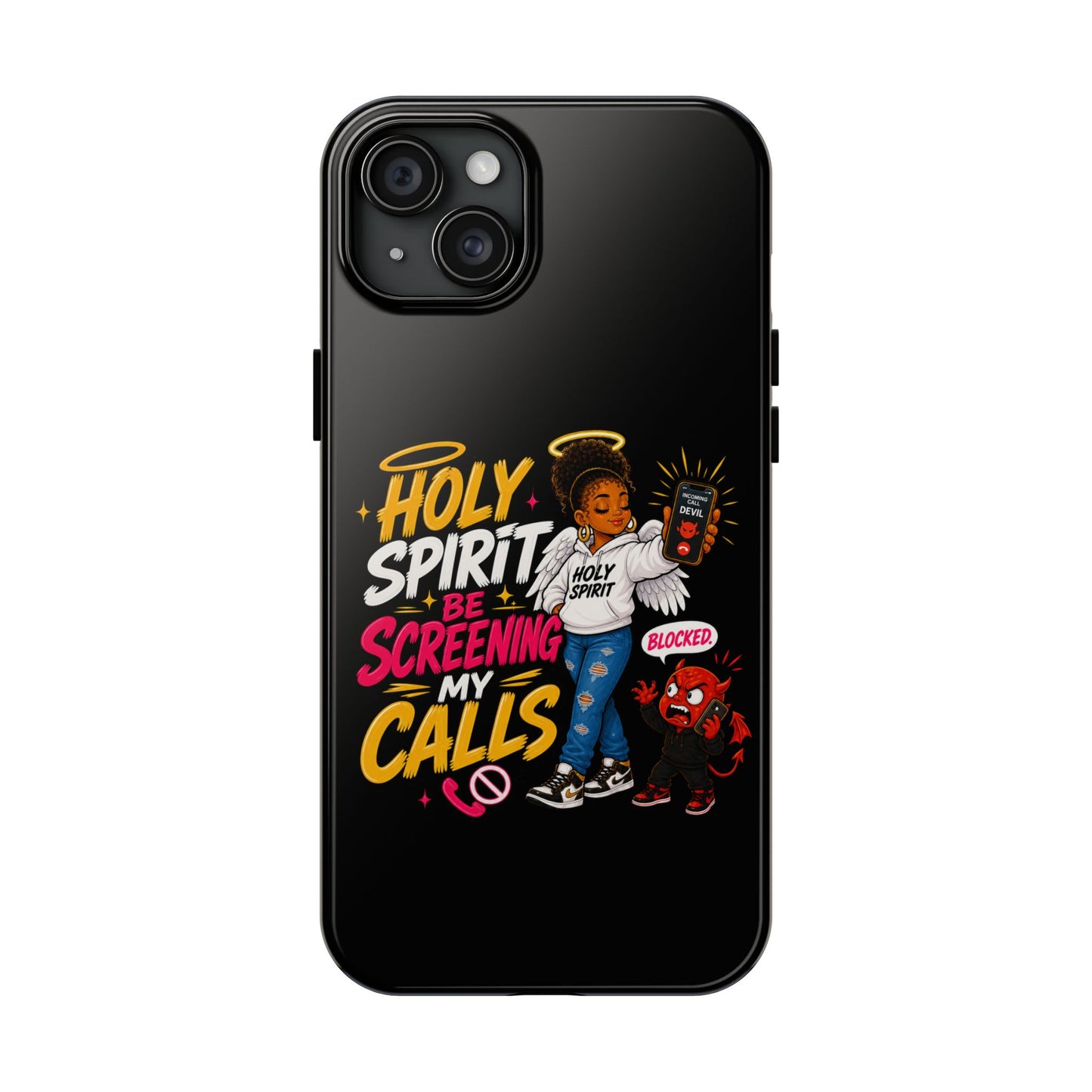 Phone Case — "Holy Spirit Be Screening My Calls" Christian Protective Tough Case - ClaimedbyGodDesigns