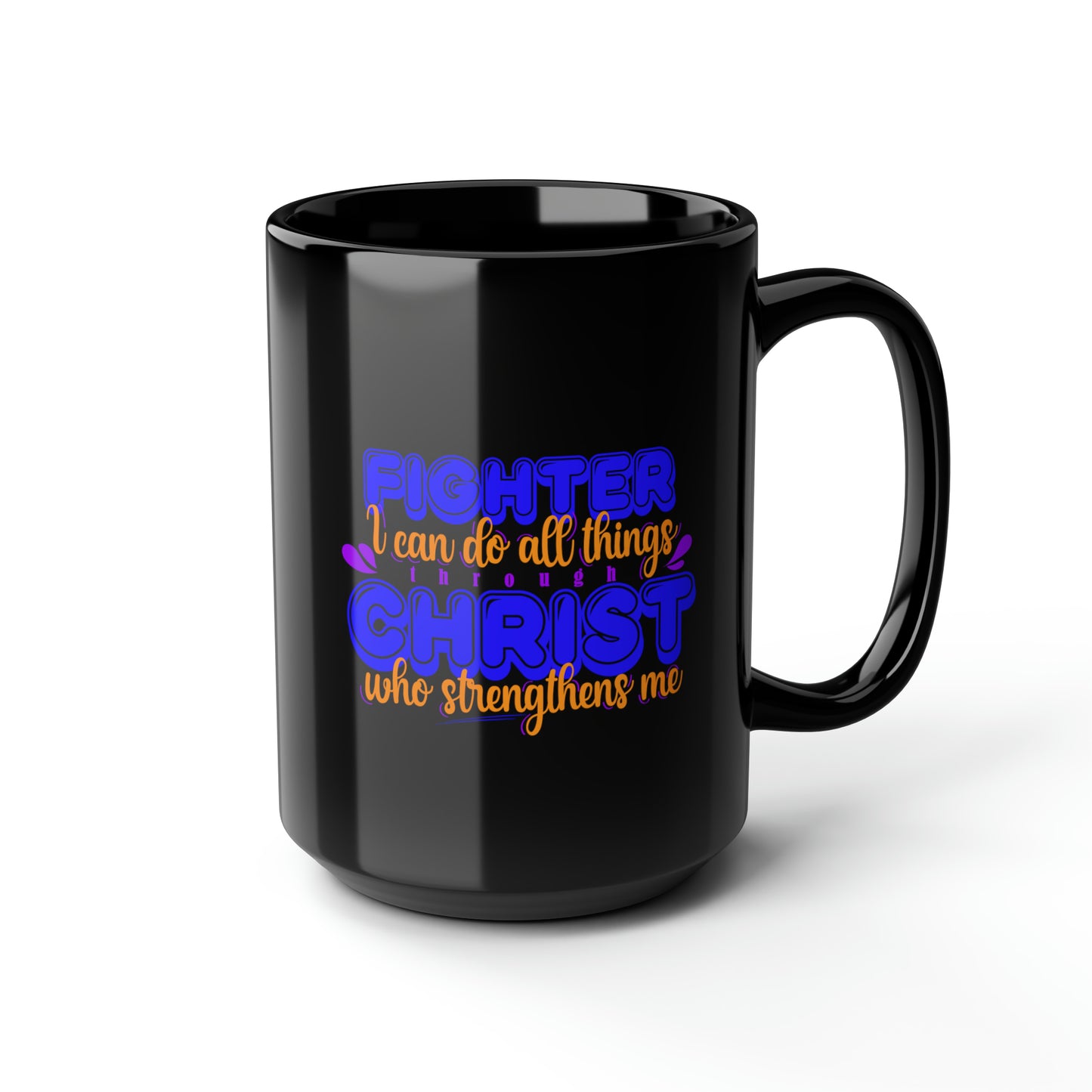 Fighter I Can Do All Things Through Christ Who Strengthens Me Black Ceramic Mug, 15oz (double sided printing) Printify