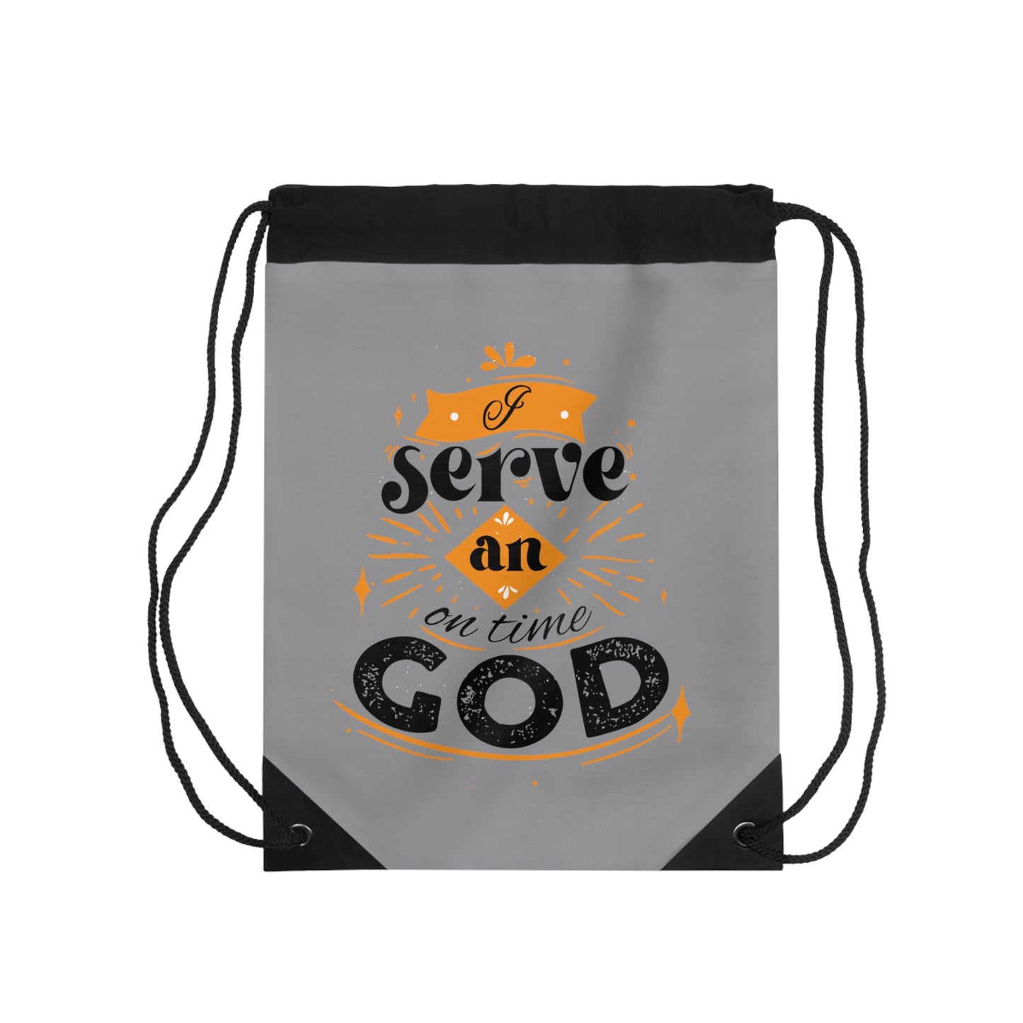 I Serve An On Time God Drawstring Bag