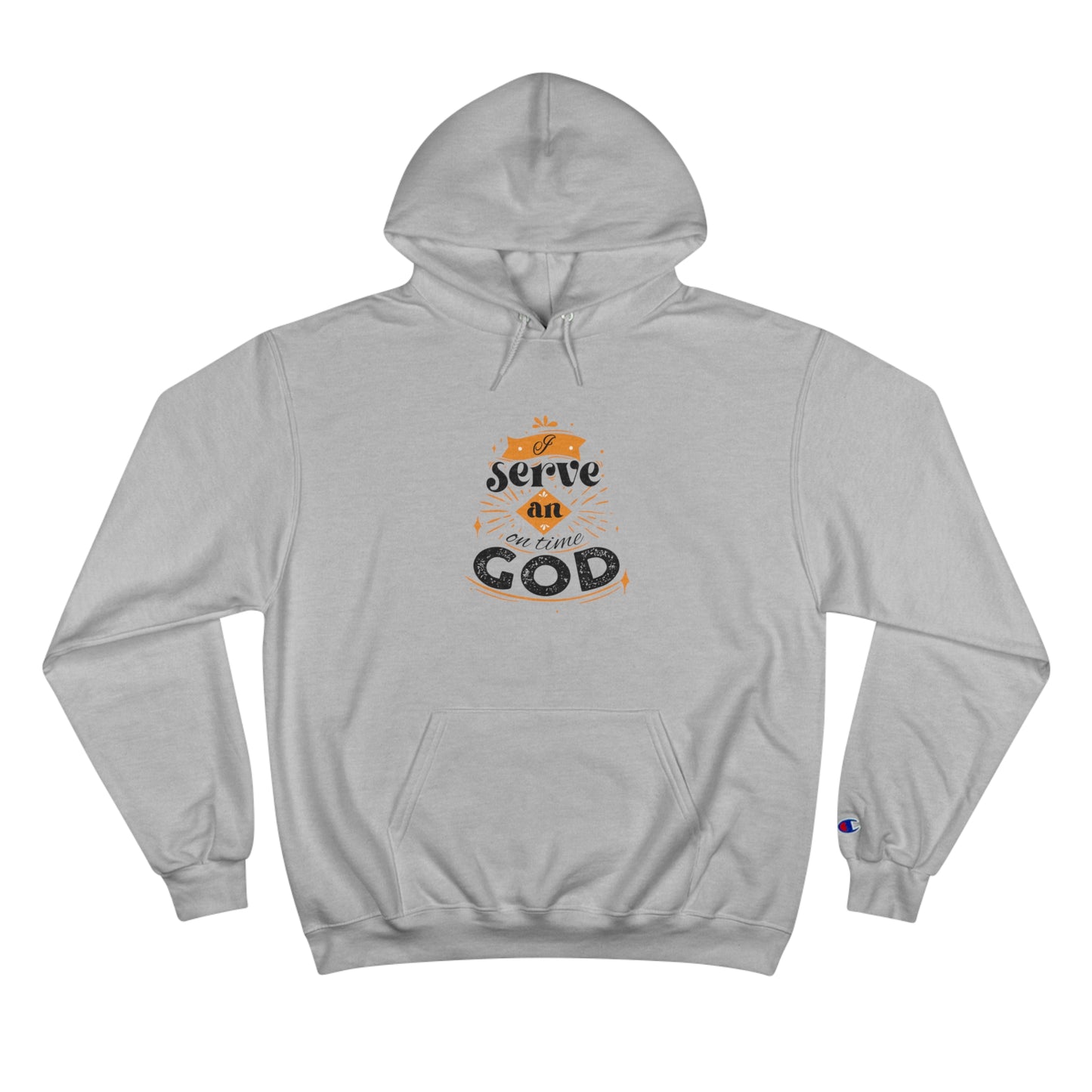 I Serve An On Time God Unisex Champion Hoodie