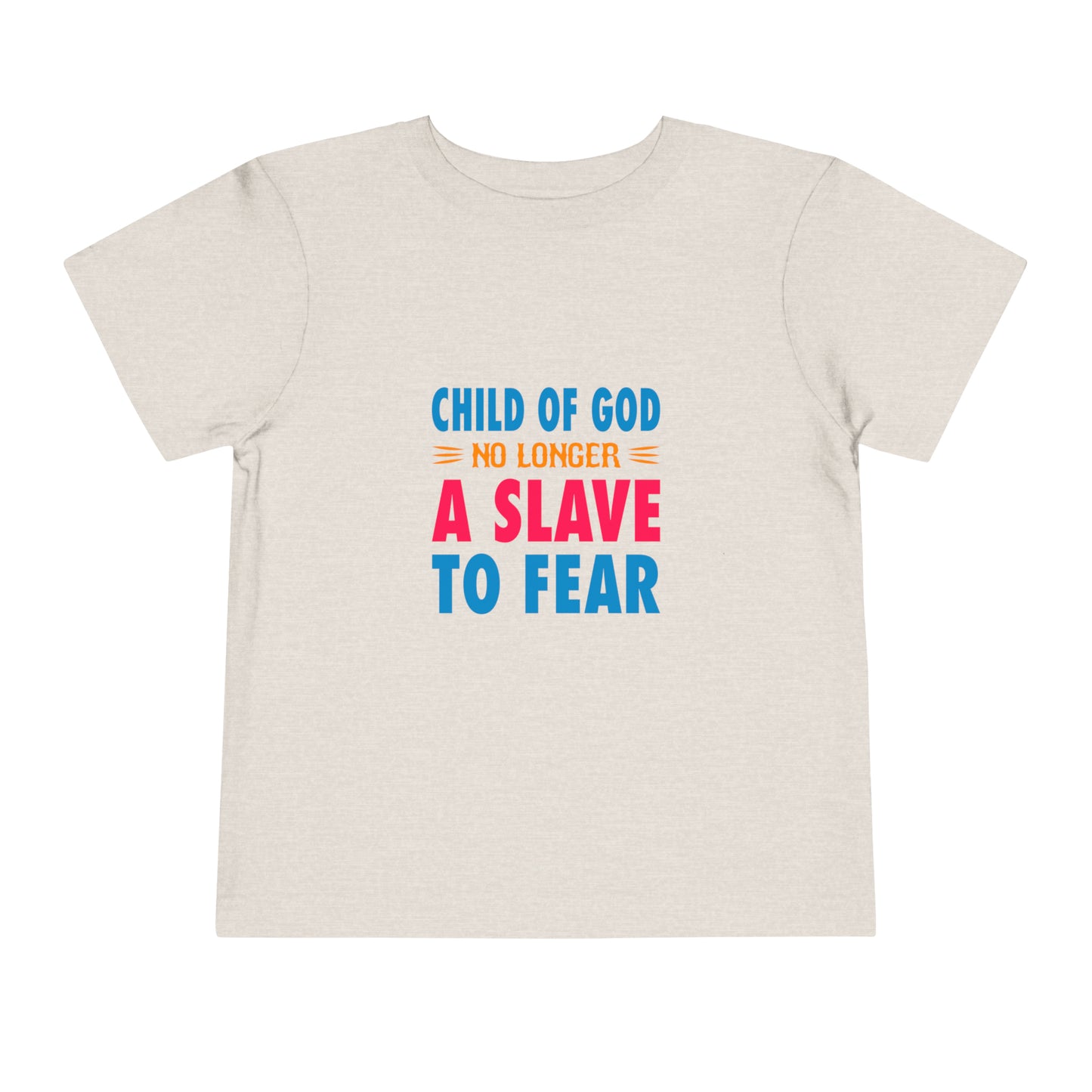 Child Of God No Longer A Slave To Fear Christian Toddler T-Shirt Printify