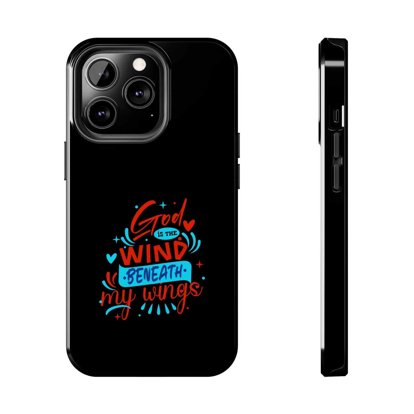 God Is The Wind Beneath My Wings Tough Phone Cases, Case-Mate