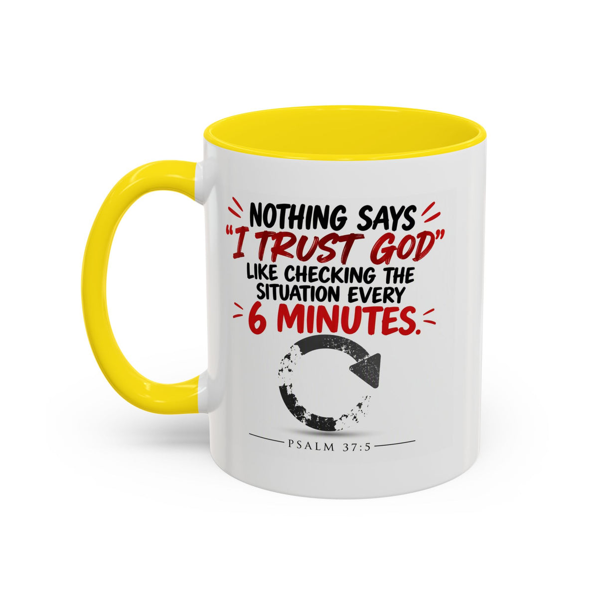 Nothing Says I Trust God Like Checking the Situation Every 6 Minutes Mug