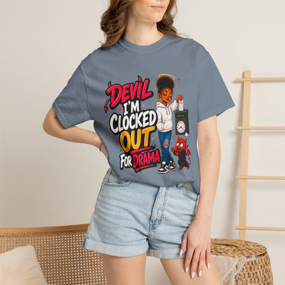 T-Shirt — "Devil I'm Clocked Out for Drama" Graphic Tee - ClaimedbyGodDesigns