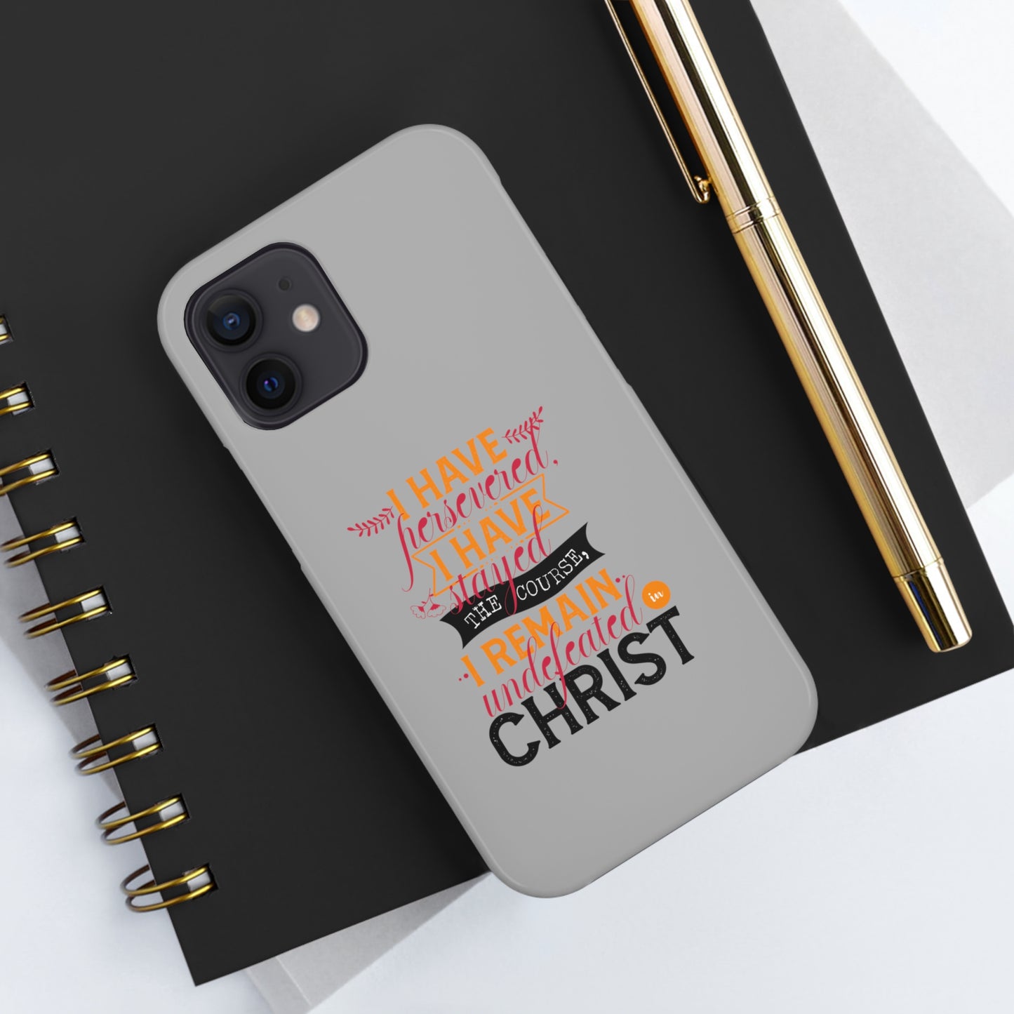 I Have Persevered I Have Stayed The Course I Remain Undefeated In Christ Tough Phone Cases, Case-Mate