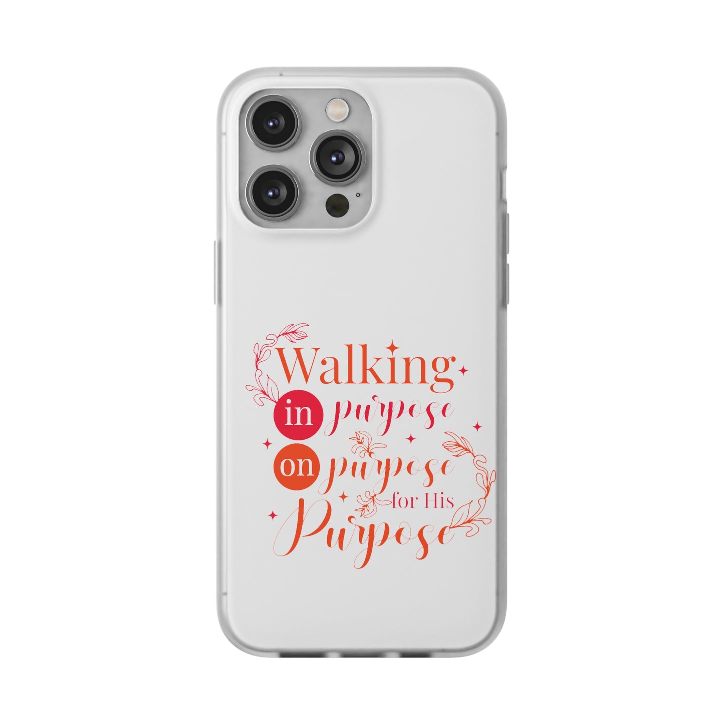 Walking In Purpose On Purpose For His Purpose  Flexi Phone Case