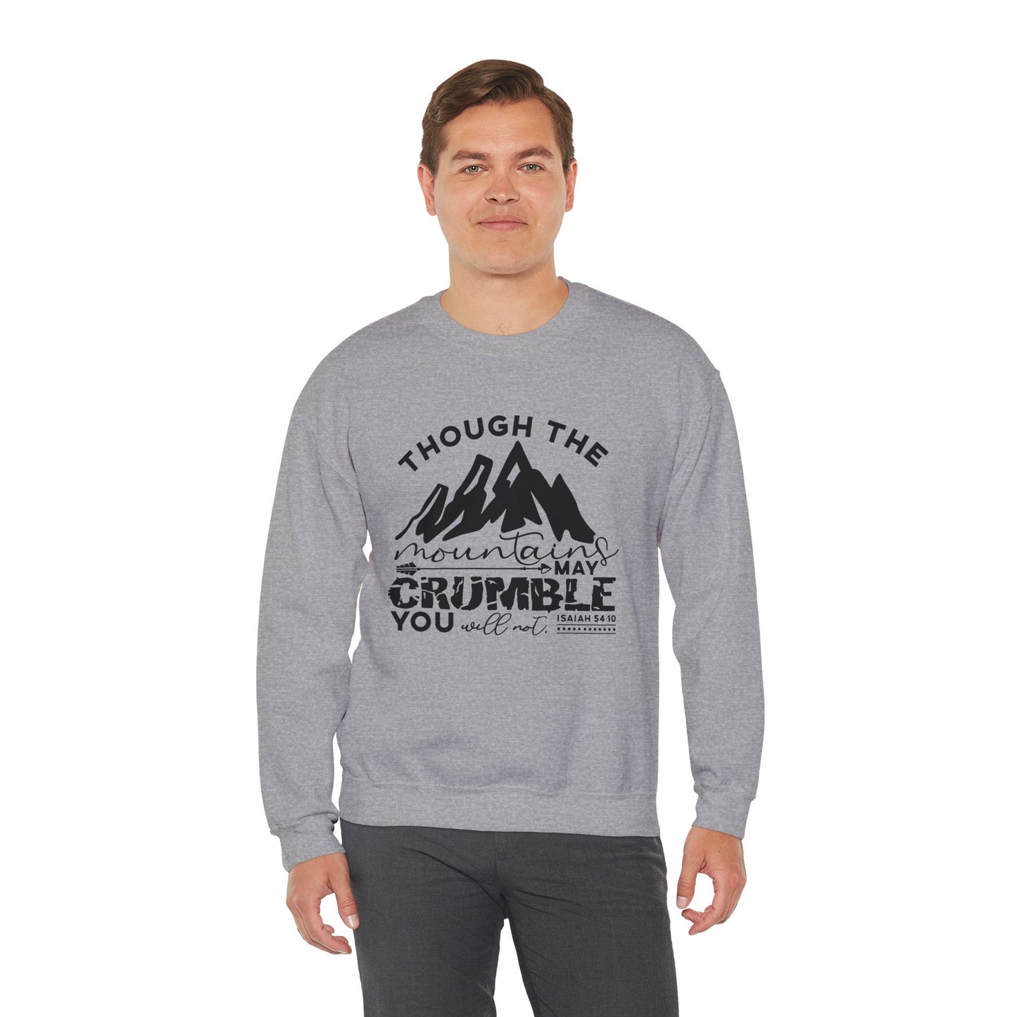 Though The Mountains May Crumble You Will Not  Unisex Heavy Blend™ Crewneck Christian Sweatshirt