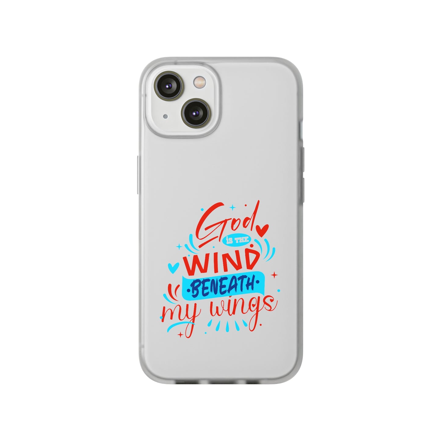 God Is The Wind Beneath My Wings Flexi Phone Case