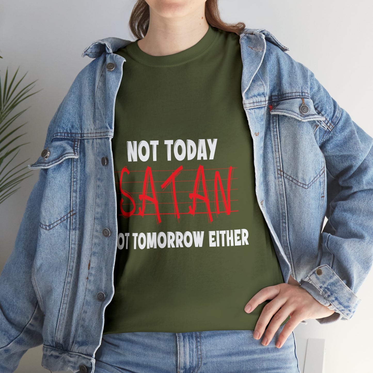 Not Today Satan Not Tomorrow Either  Unisex Heavy Cotton Tee Printify