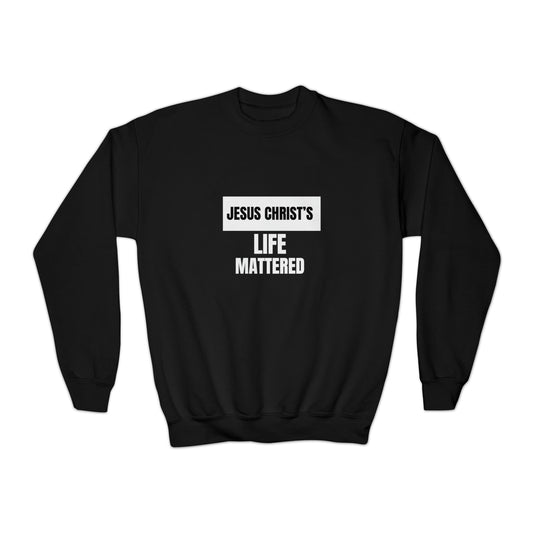 Jesus Christ's Life Mattered Youth Christian Sweatshirt Printify