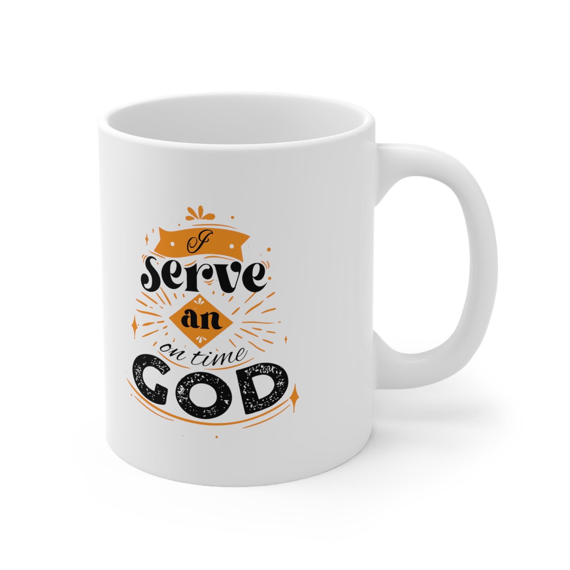 I Serve An On Time God White Ceramic Mug 11oz (double sided printing) Printify