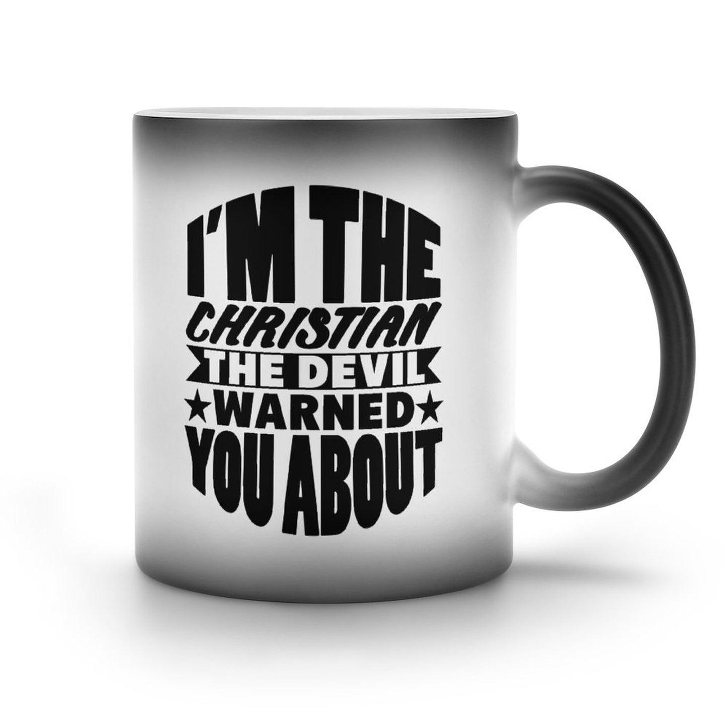 I'm The Christian The Devil Warned You About Christian Color Changing Mug (Dual-sided )