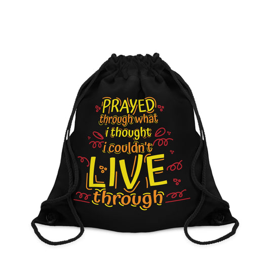 Prayed Through What I Thought I Couldn't Live Through  Drawstring Bag