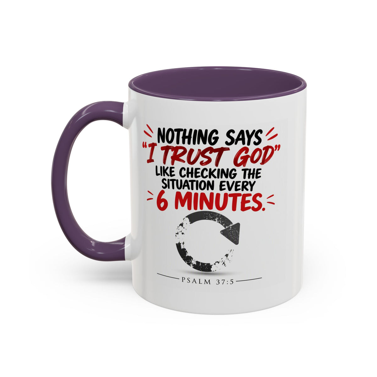 Nothing Says I Trust God Like Checking the Situation Every 6 Minutes Mug