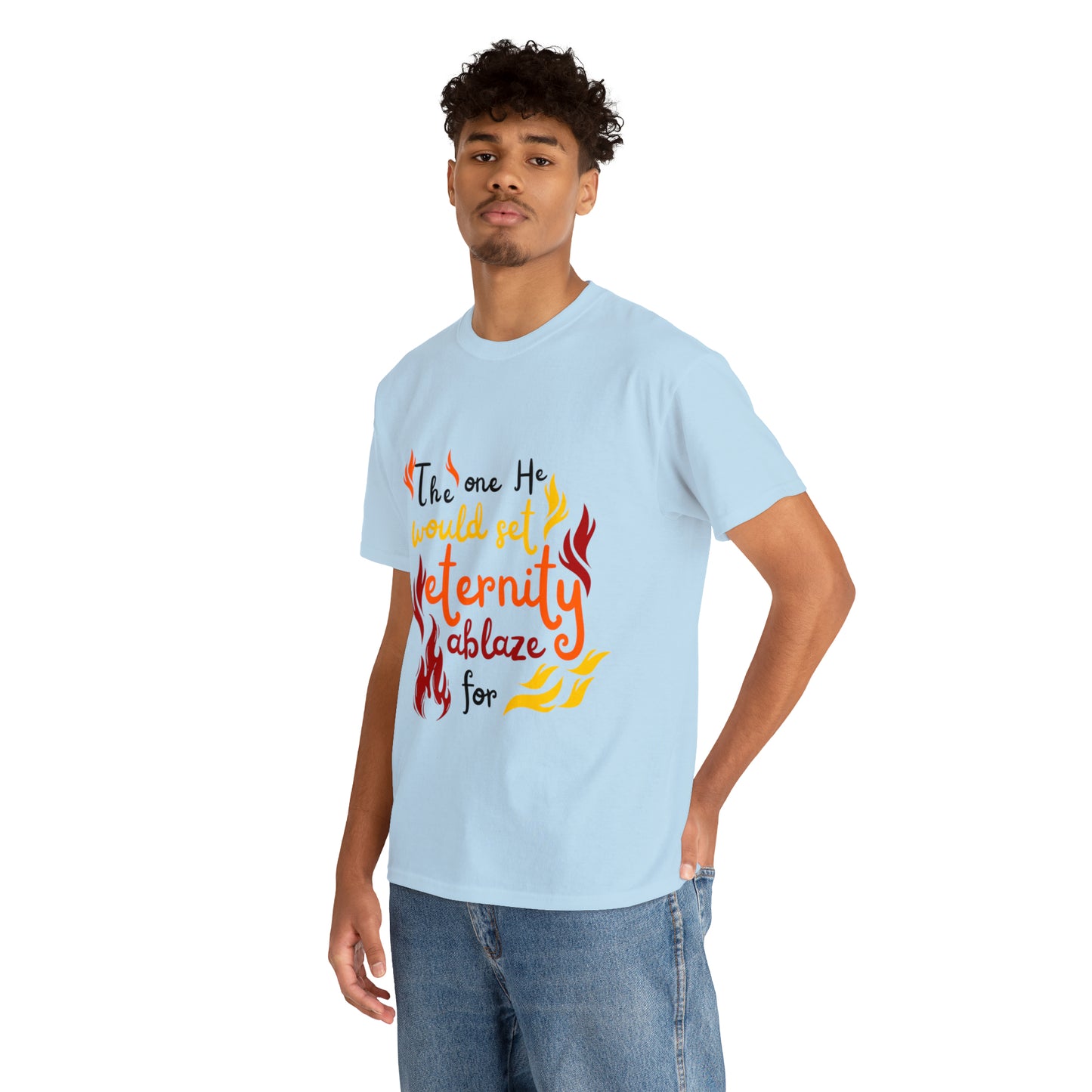 The One He Would Set Eternity Ablaze For Unisex Heavy Cotton Tee