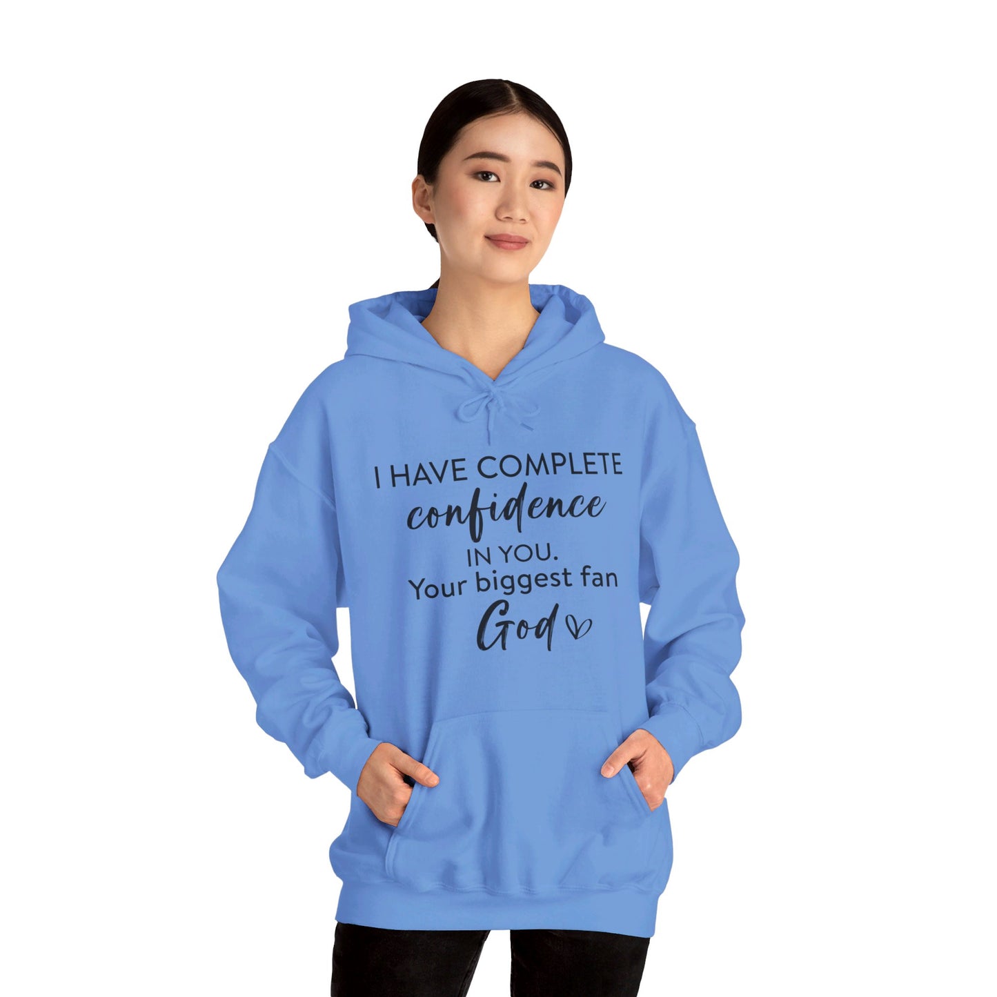 I Have Complete Confidence In You Your Biggest Fan God Unisex Christian Pullover Hooded Sweatshirt