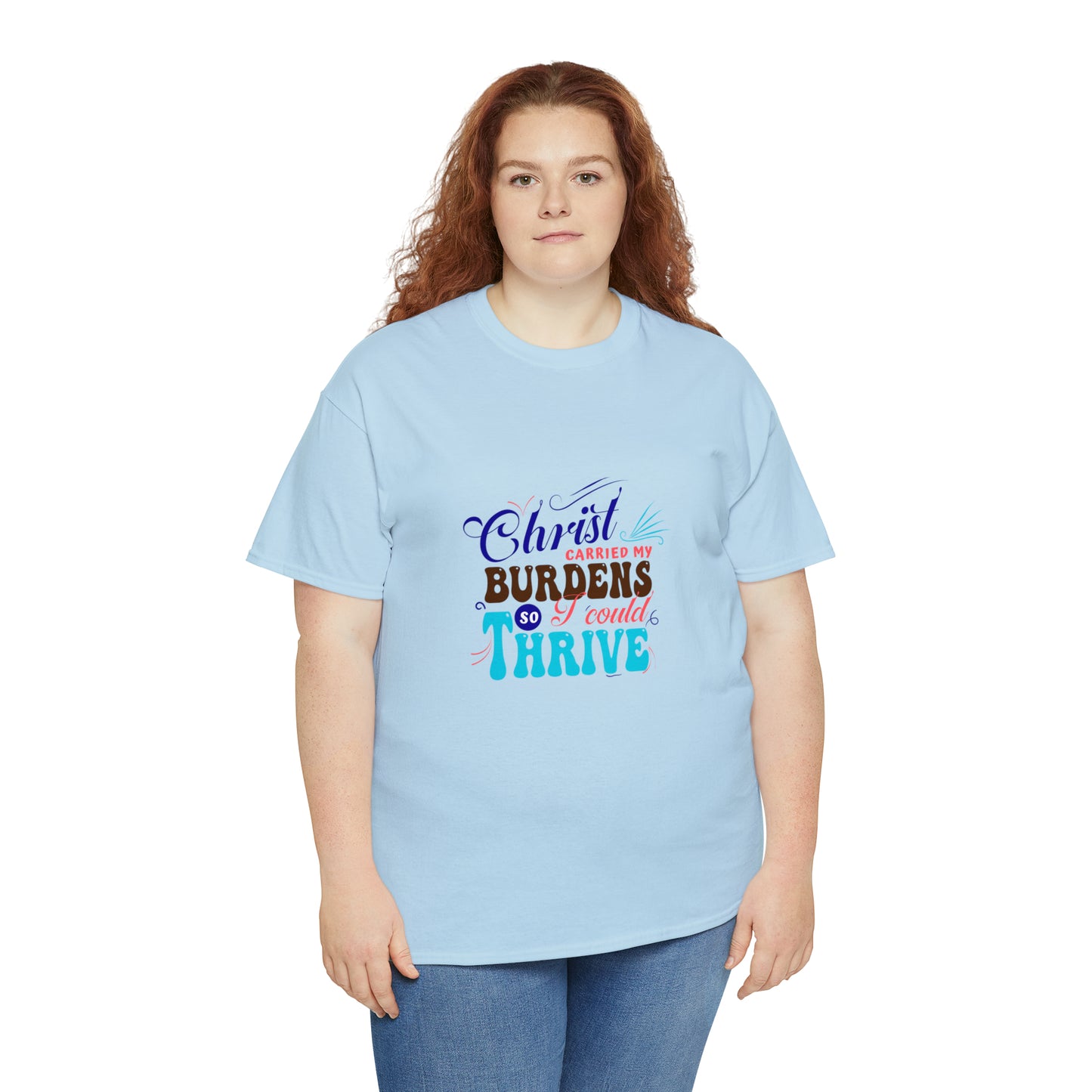 Christ Carried My Burden So I Can Thrive Unisex Heavy Cotton Tee