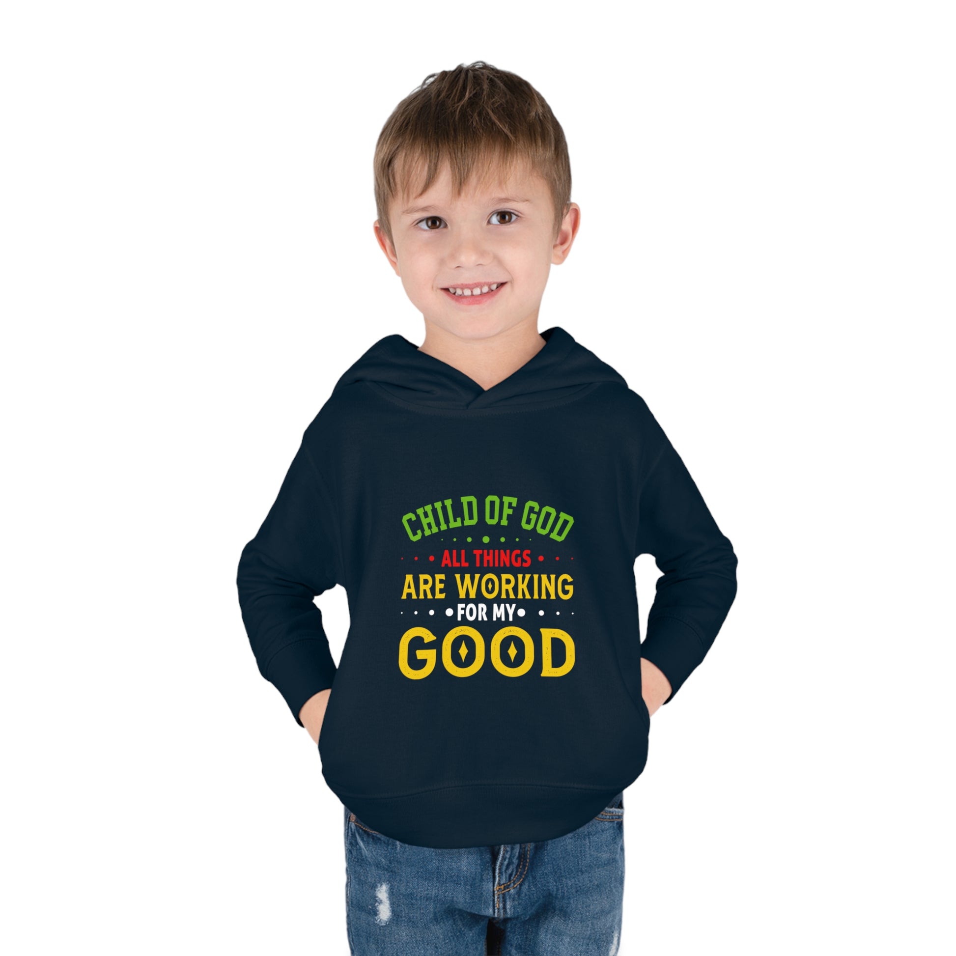 Child Of God All Things Are Working For My Good Christian Toddler Pullover Fleece Hoodie Printify