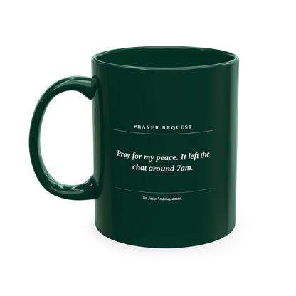 Prayer Request Ceramic Mug — 'Pray for My Peace' Inspirational Religious Coffee Cup