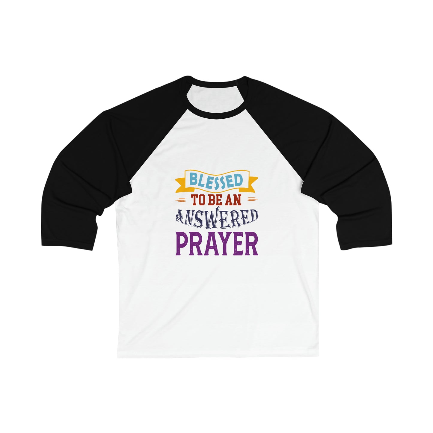 Blessed To Be An Answered Prayer Unisex 3\4 Sleeve Baseball Tee