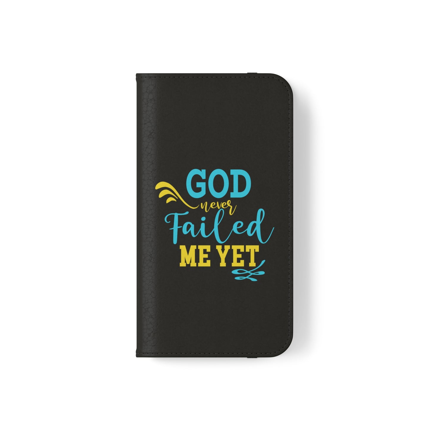 God Never Failed Me Yet Phone Flip Cases