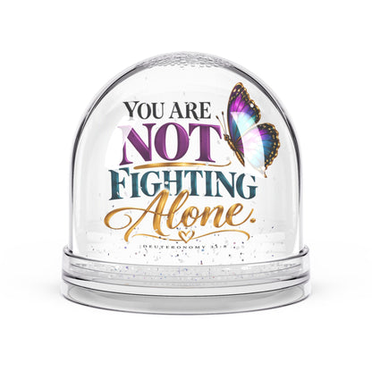 You Are Not Fighting Alone Butterfly Encouragement Snow Globe - Claimed by God Designs