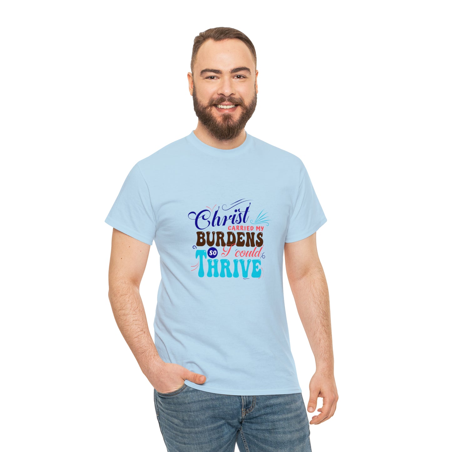 Christ Carried My Burden So I Can Thrive Unisex Heavy Cotton Tee