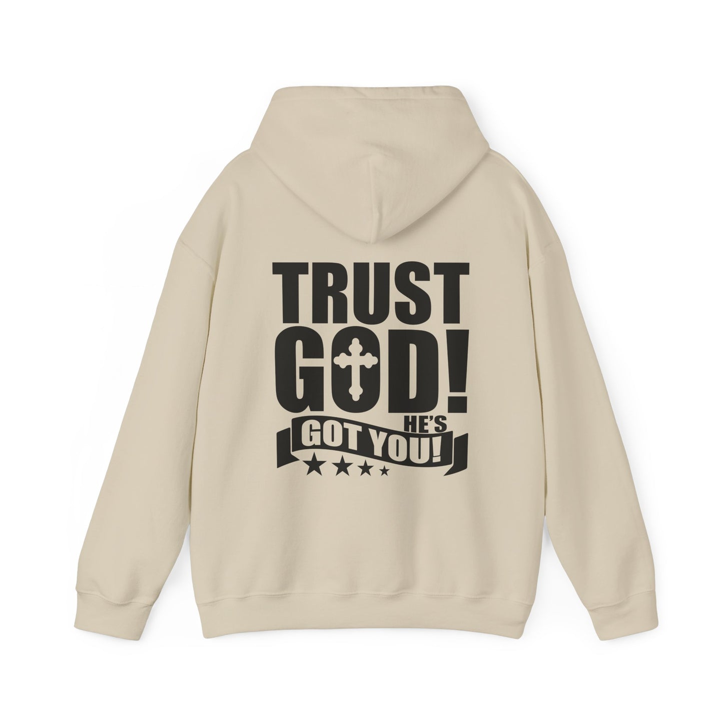 Trust God He's Got You Unisex Christian Hooded Pullover Sweatshirt