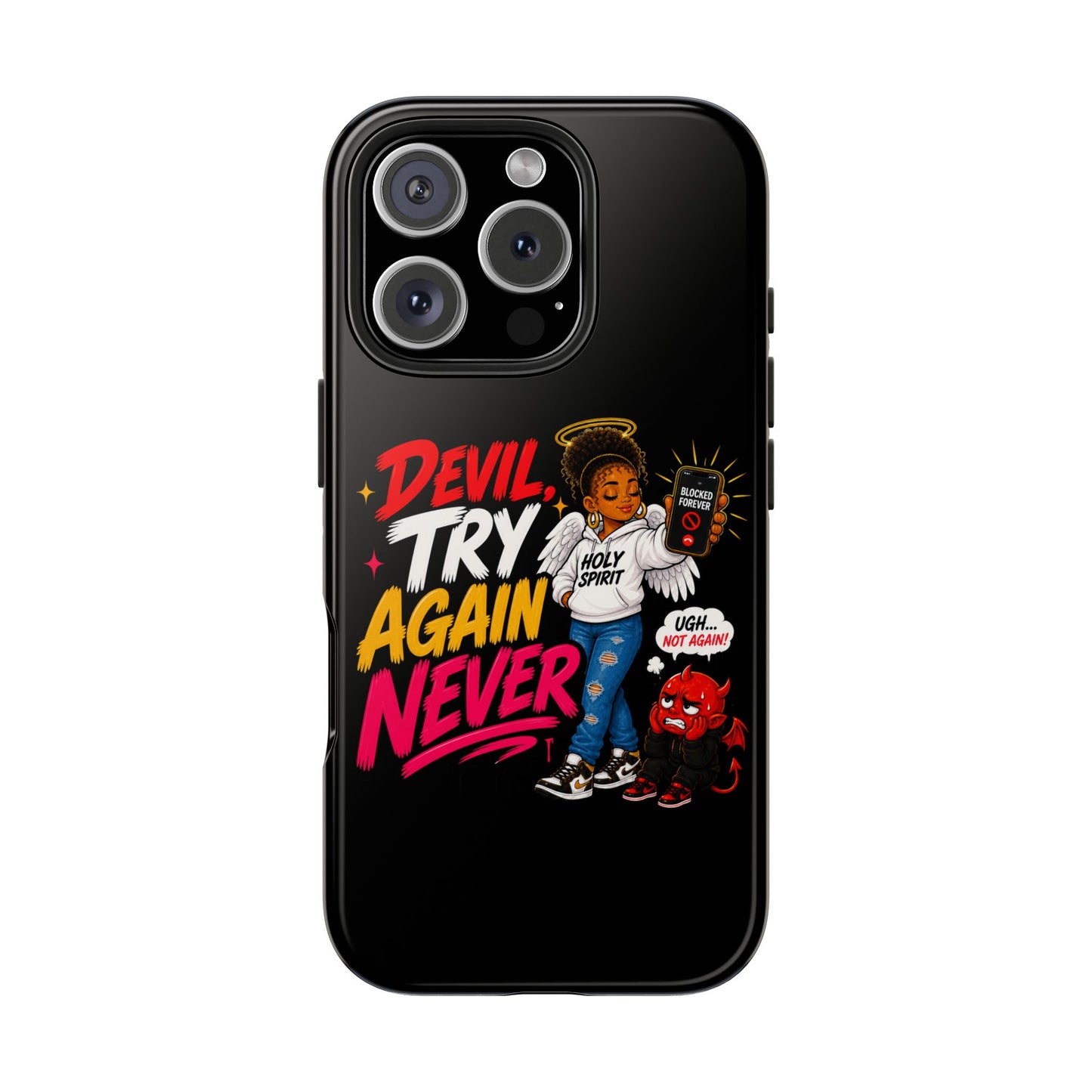 Phone Case — "Devil Try Again Never" Christian Graphic Tough Phone Case - ClaimedbyGodDesigns
