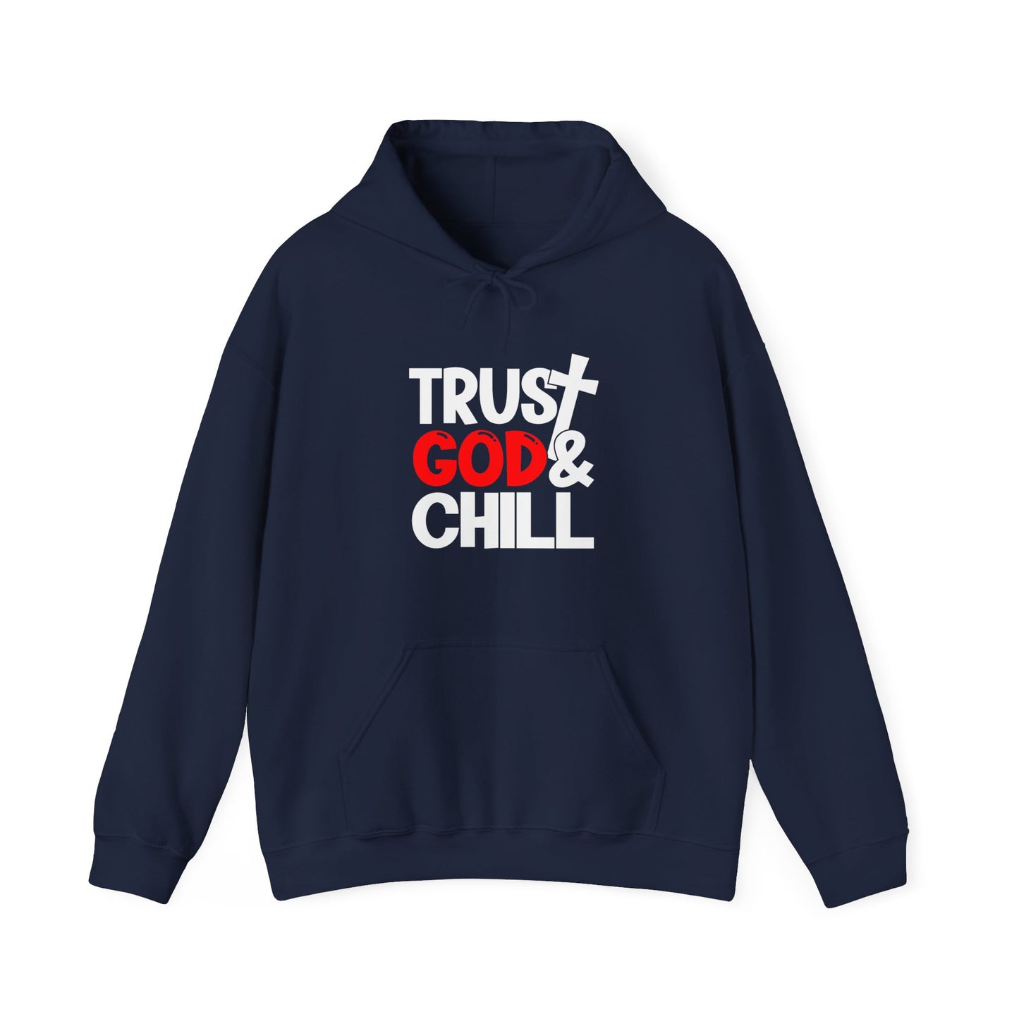 Trust God And Chill Unisex Christian Hooded Pullover Sweatshirt