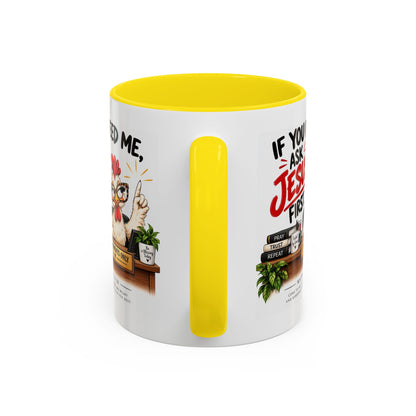 Christian Coffee Mug - "If You Need Me Ask Jesus First" Accent Mug (11/15oz)