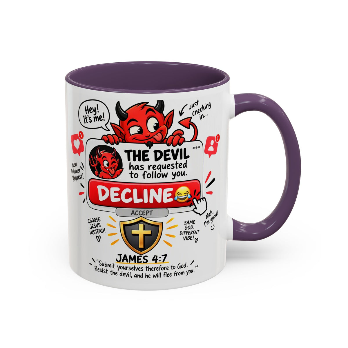 Decline the Devil Coffee Mug — "The Devil Has Requested to Follow You" (James 4:7)