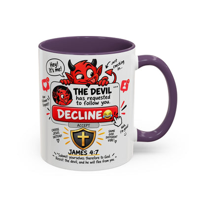 Decline the Devil Coffee Mug — "The Devil Has Requested to Follow You" (James 4:7)
