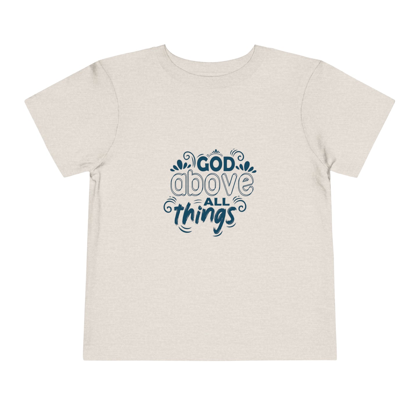 God Above All Things Christian Toddler T-Shirt Printify