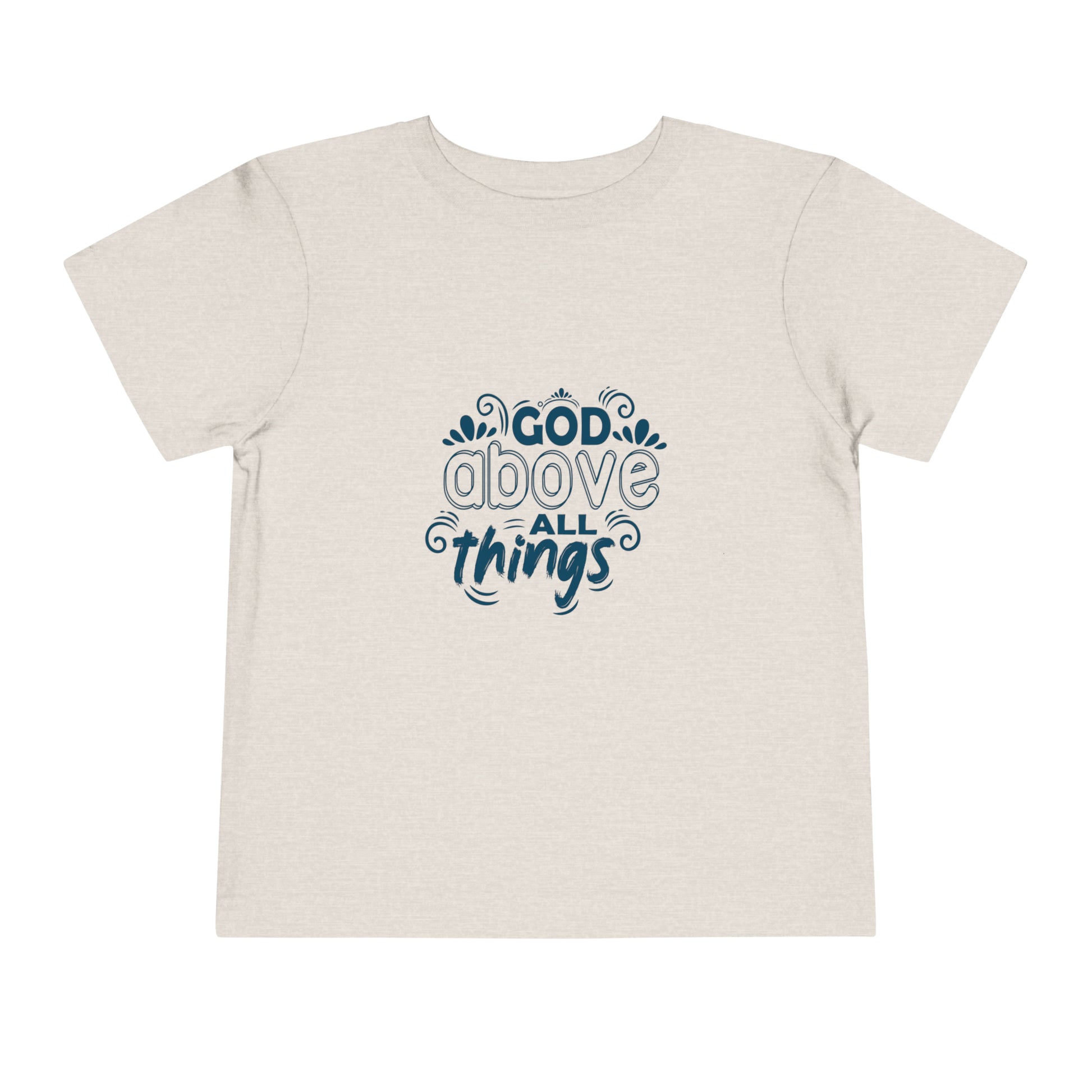 God Above All Things Christian Toddler T-Shirt Printify