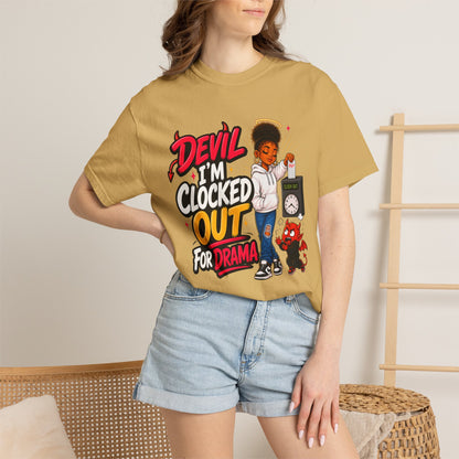 T-Shirt — "Devil I'm Clocked Out for Drama" Graphic Tee - ClaimedbyGodDesigns