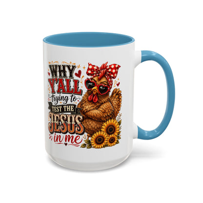Why Y'all Trying to Test the Jesus in Me Christian Accent Ceramic Coffee Mug
